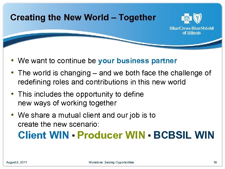 Creating the New World – Together • We want to continue be your business