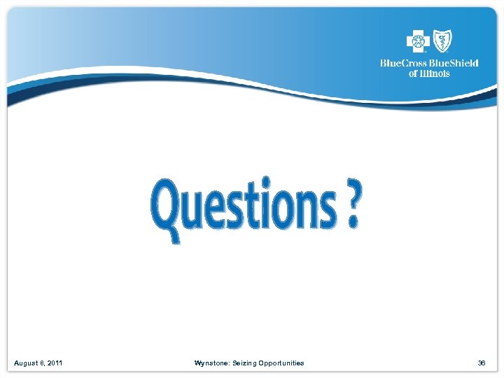 August 8, 2011 Wynstone: Seizing Opportunities 36 