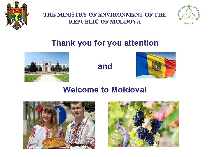 THE МINISTRY ОF ENVIRONMENT OF THE REPUBLIC OF MOLDOVA Thank you for you attention