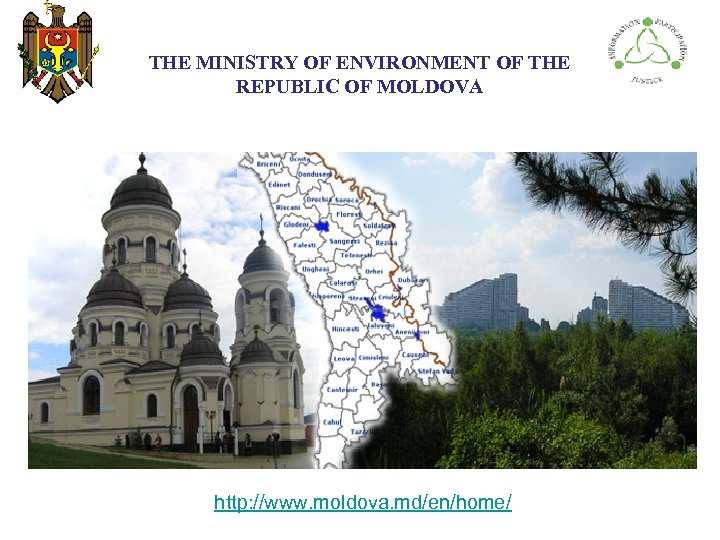THE МINISTRY ОF ENVIRONMENT OF THE REPUBLIC OF MOLDOVA http: //www. moldova. md/en/home/ 