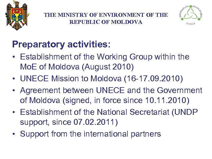 THE МINISTRY ОF ENVIRONMENT OF THE REPUBLIC OF MOLDOVA Preparatory activities: • Establishment of