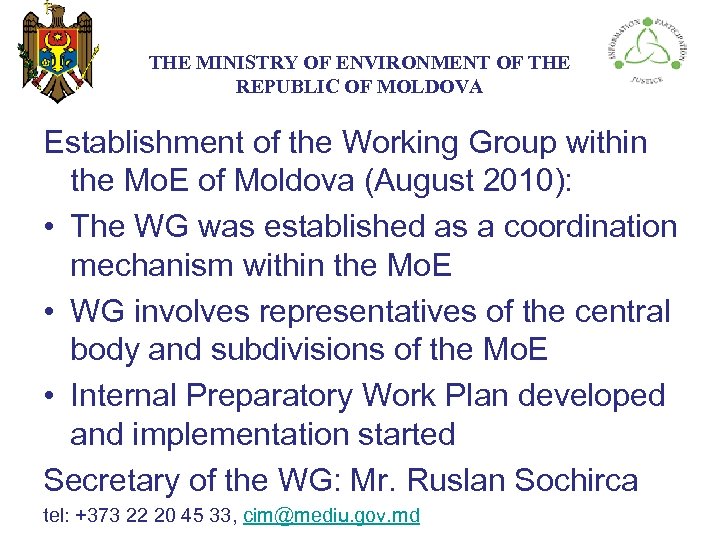 THE МINISTRY ОF ENVIRONMENT OF THE REPUBLIC OF MOLDOVA Establishment of the Working Group