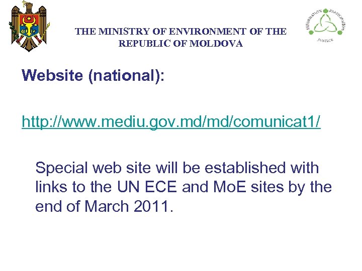 THE МINISTRY ОF ENVIRONMENT OF THE REPUBLIC OF MOLDOVA Website (national): http: //www. mediu.