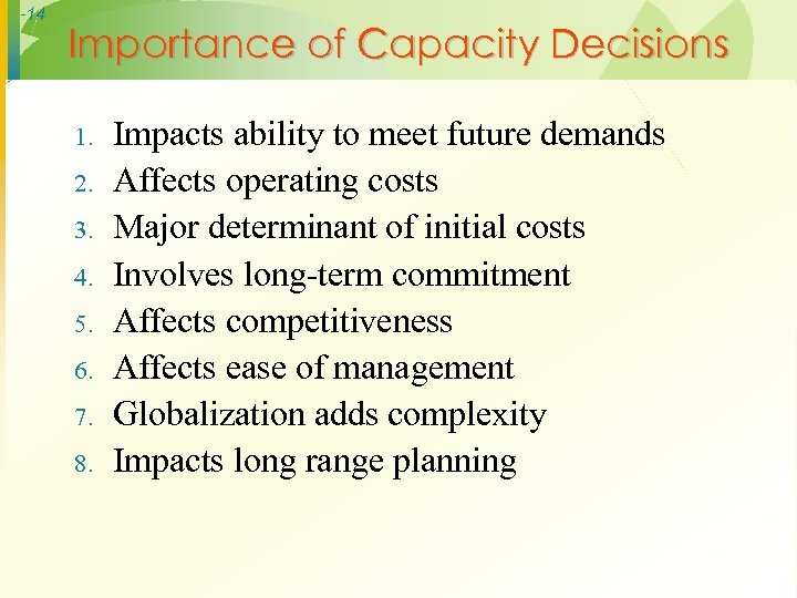 -14 Importance of Capacity Decisions 1. 2. 3. 4. 5. 6. 7. 8. Impacts