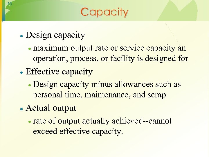 -15 Capacity · Design capacity · maximum output rate or service capacity an operation,