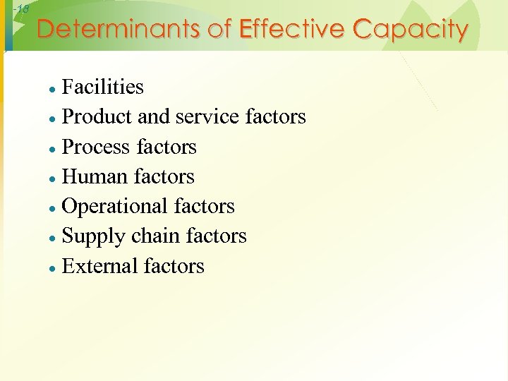 -18 Determinants of Effective Capacity Facilities · Product and service factors · Process factors