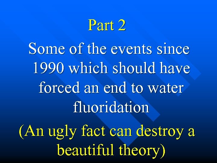  Part 2 Some of the events since 1990 which should have forced an