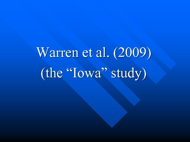  Warren et al. (2009) (the “Iowa” study) 