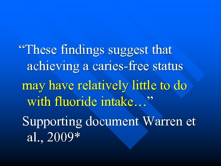 “These findings suggest that achieving a caries-free status may have relatively little to do
