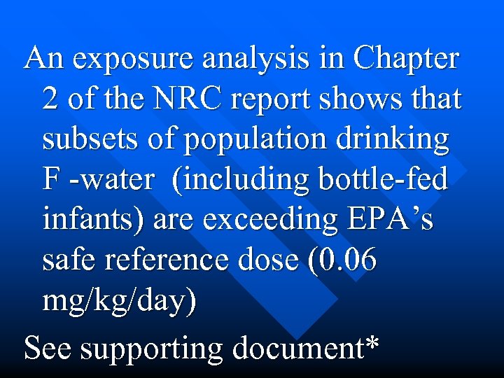  An exposure analysis in Chapter 2 of the NRC report shows that subsets