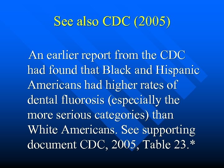 See also CDC (2005) An earlier report from the CDC had found that Black