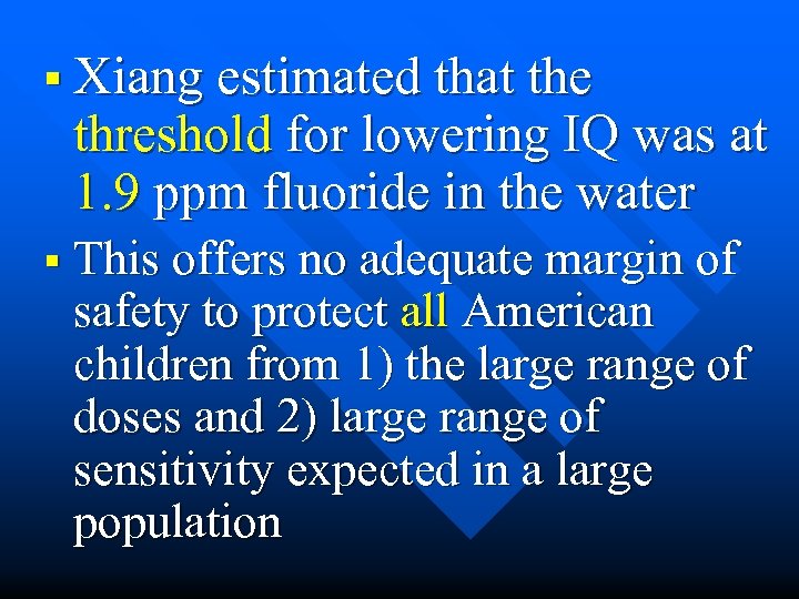 § Xiang estimated that the threshold for lowering IQ was at 1. 9 ppm