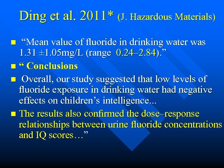 Ding et al. 2011* (J. Hazardous Materials) “Mean value of ﬂuoride in drinking water
