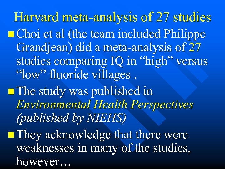 Harvard meta-analysis of 27 studies n Choi et al (the team included Philippe Grandjean)