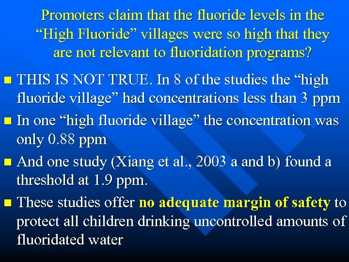Promoters claim that the fluoride levels in the “High Fluoride” villages were so high