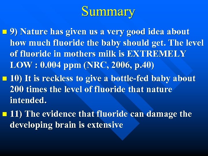Summary 9) Nature has given us a very good idea about how much fluoride