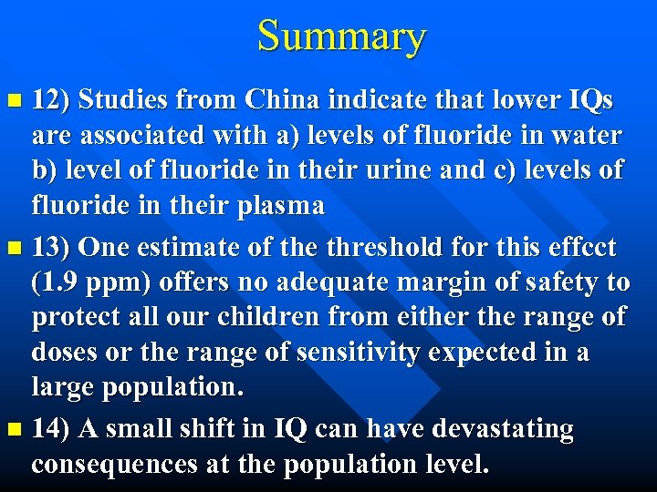 Summary 12) Studies from China indicate that lower IQs are associated with a) levels