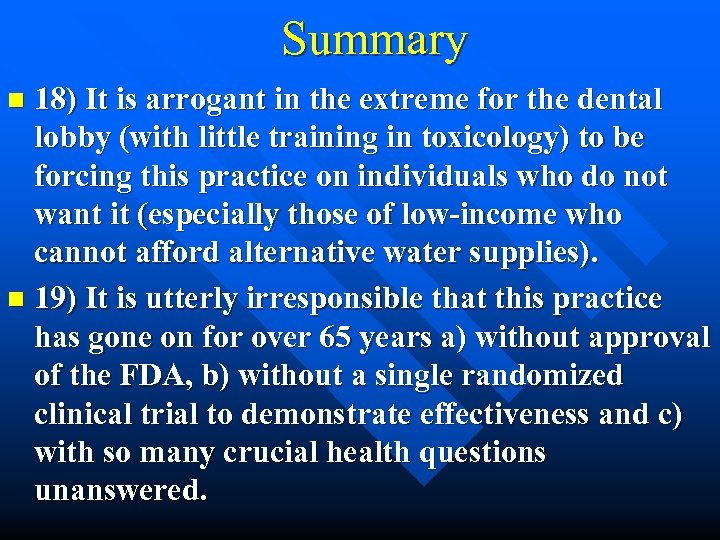 Summary 18) It is arrogant in the extreme for the dental lobby (with little