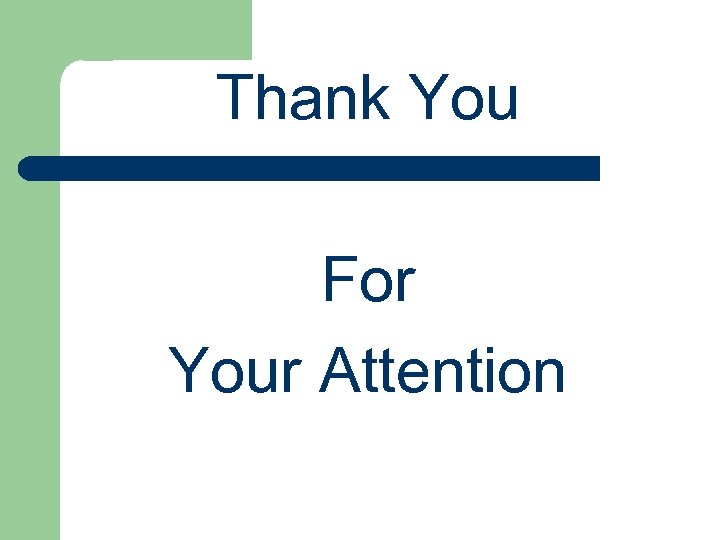 Thank You For Your Attention 