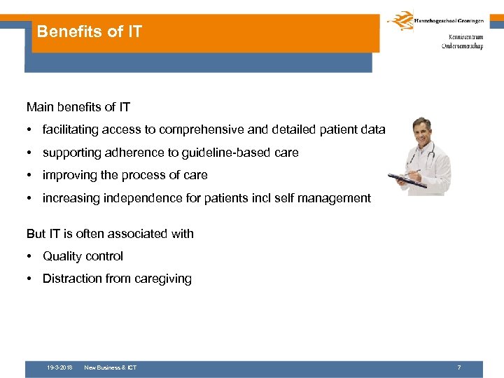 Benefits of IT Main benefits of IT • facilitating access to comprehensive and detailed