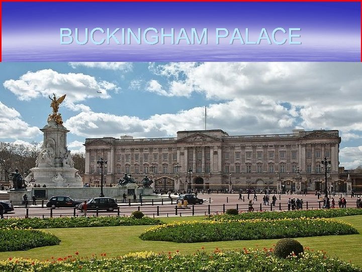 BUCKINGHAM PALACE 