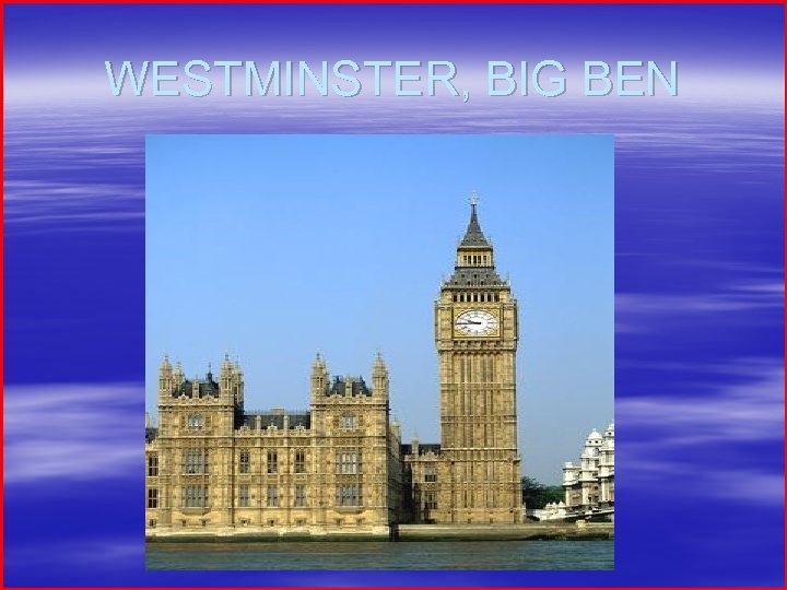 WESTMINSTER, BIG BEN 