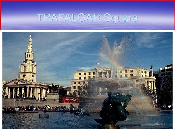 TRAFALGAR Square 