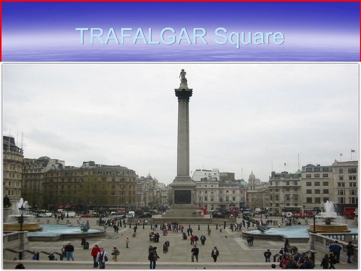 TRAFALGAR Square 