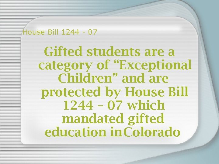 House Bill 1244 - 07 Gifted students are a category of “Exceptional Children” and