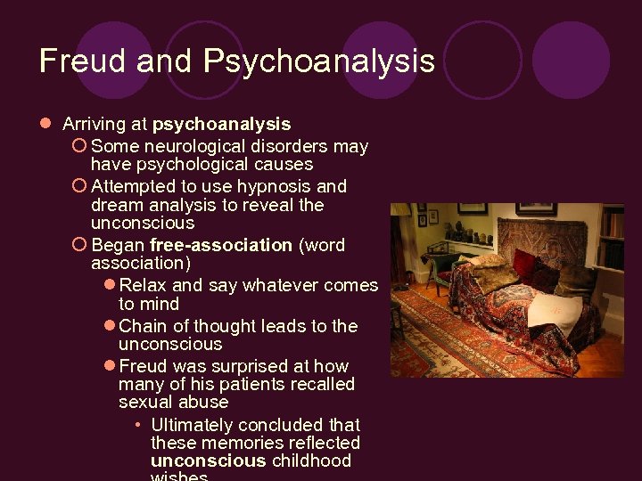 Freud and Psychoanalysis l Arriving at psychoanalysis ¡ Some neurological disorders may have psychological