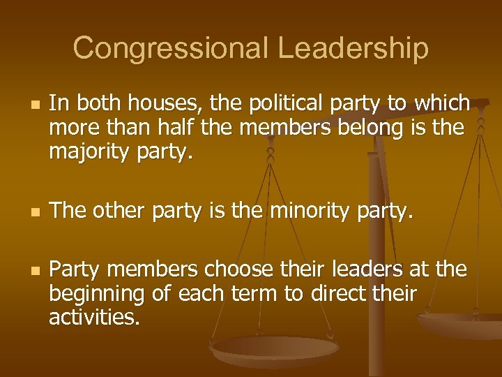 Congressional Leadership n n n In both houses, the political party to which more
