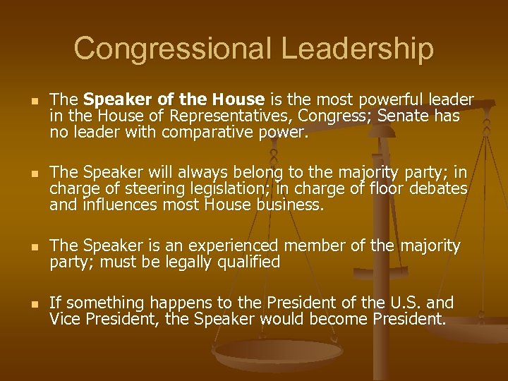 Congressional Leadership n n The Speaker of the House is the most powerful leader