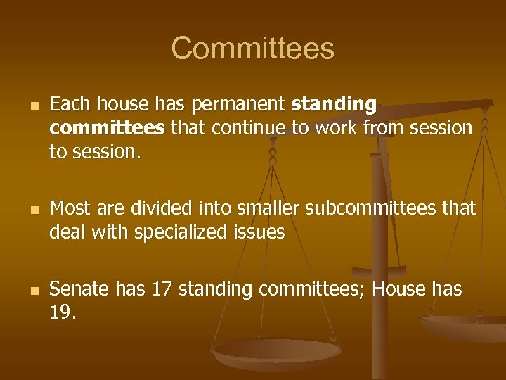 Committees n n n Each house has permanent standing committees that continue to work