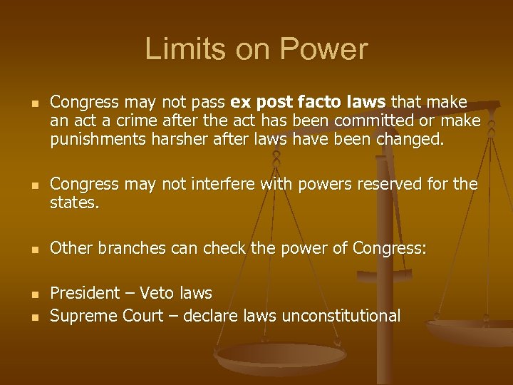 Limits on Power n n n Congress may not pass ex post facto laws