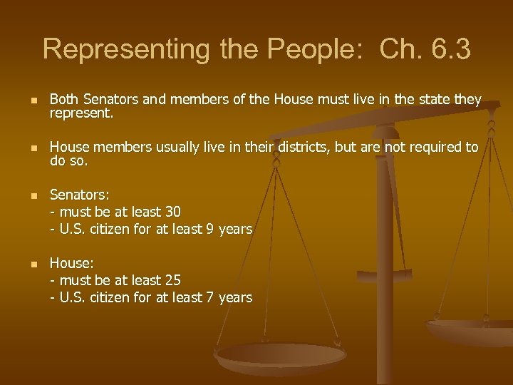 Representing the People: Ch. 6. 3 n Both Senators and members of the House
