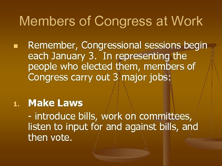 Members of Congress at Work n 1. Remember, Congressional sessions begin each January 3.