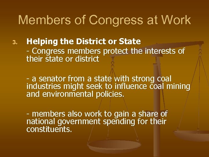 Members of Congress at Work 3. Helping the District or State - Congress members