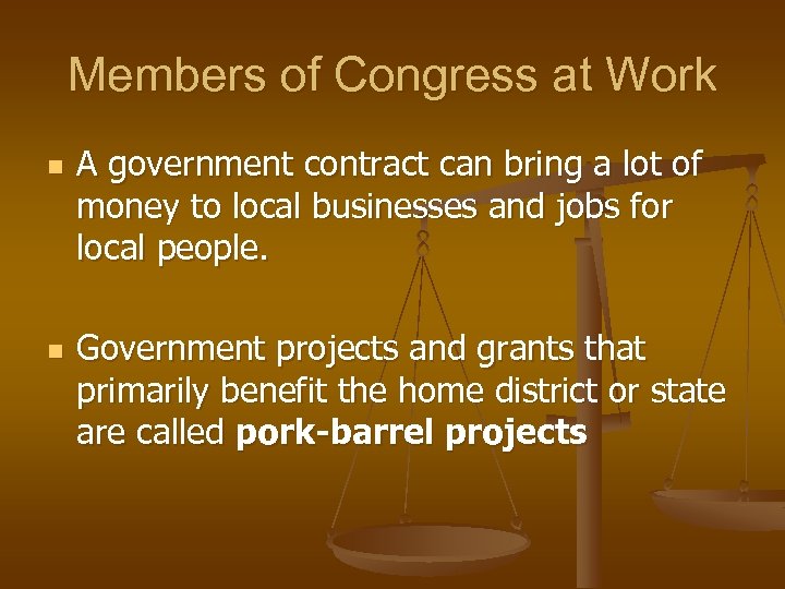 Members of Congress at Work n n A government contract can bring a lot