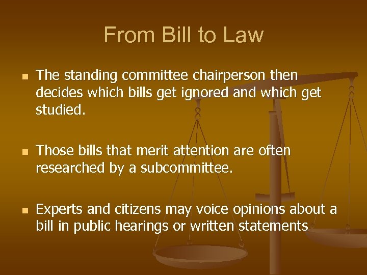 From Bill to Law n n n The standing committee chairperson then decides which