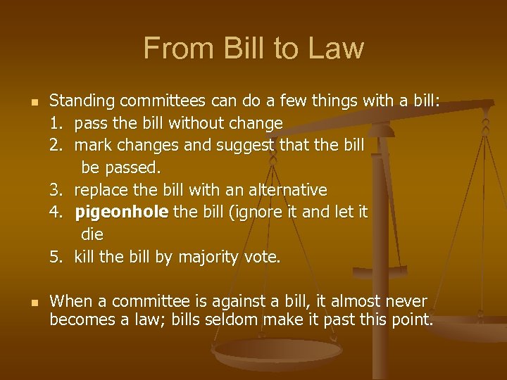 From Bill to Law n n Standing committees can do a few things with