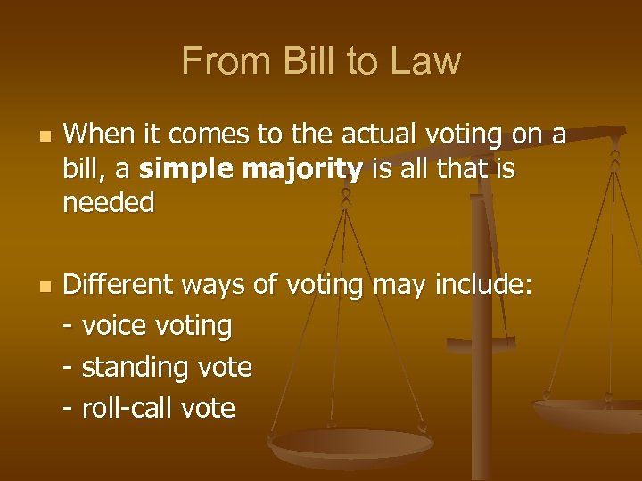 From Bill to Law n n When it comes to the actual voting on