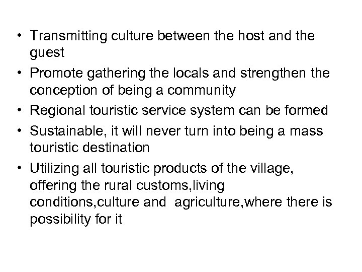  • Transmitting culture between the host and the guest • Promote gathering the