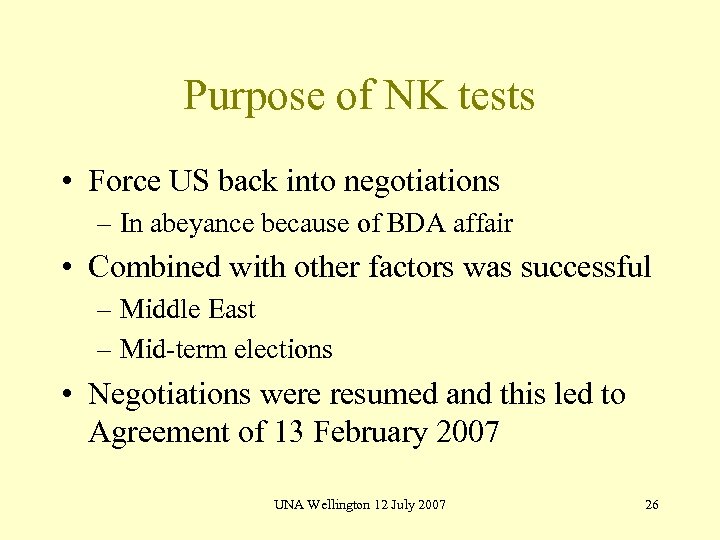 Purpose of NK tests • Force US back into negotiations – In abeyance because