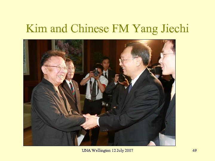 Kim and Chinese FM Yang Jiechi UNA Wellington 12 July 2007 49 