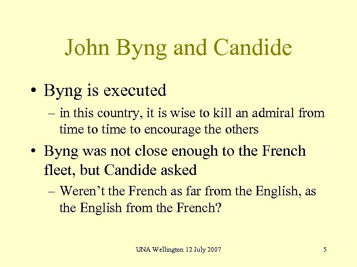 John Byng and Candide • Byng is executed – in this country, it is