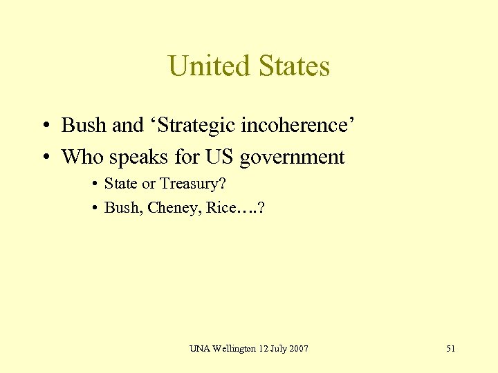 United States • Bush and ‘Strategic incoherence’ • Who speaks for US government •