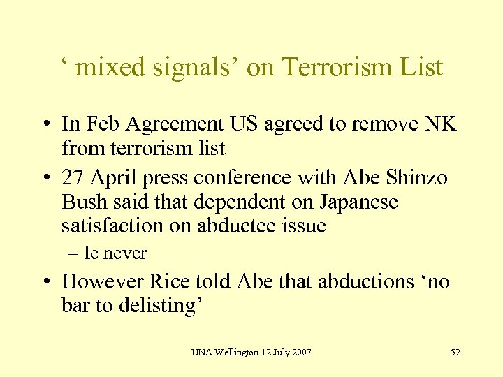 ‘ mixed signals’ on Terrorism List • In Feb Agreement US agreed to remove