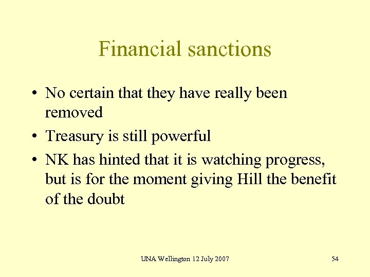 Financial sanctions • No certain that they have really been removed • Treasury is