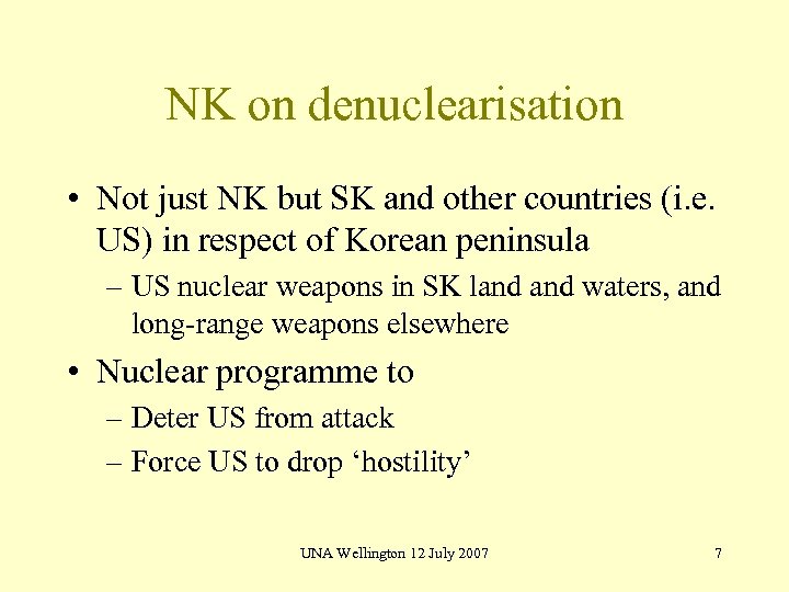 NK on denuclearisation • Not just NK but SK and other countries (i. e.