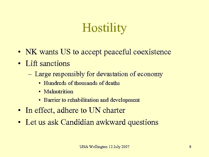 Hostility • NK wants US to accept peaceful coexistence • Lift sanctions – Large